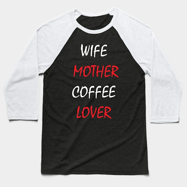 wife mother coffee lover Baseball T-Shirt by Zekkanovix ART